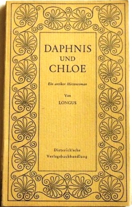 Bild des Verkufers fr Daphnis und Chloe; ein antiker Hirtenroman zum Verkauf von Peter-Sodann-Bibliothek eG