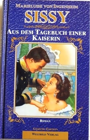 Seller image for Sissy - Aus dem Tagebuch einer Kaiserin Roman for sale by Peter-Sodann-Bibliothek eG