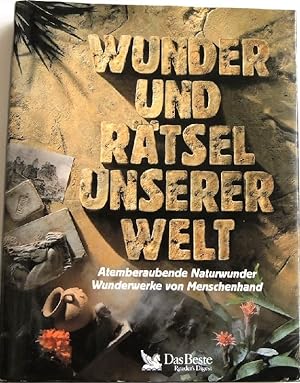 Seller image for Wunder und Rtsel unserer Welt Atemberaubende Naturwunder, Wunderwerke von Menschenhand for sale by Peter-Sodann-Bibliothek eG