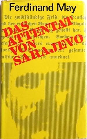 Das Attentat von Sarajevo;