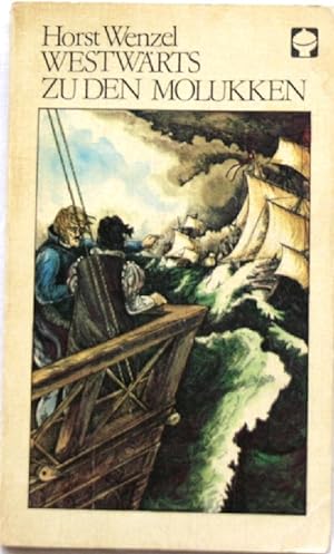 Seller image for Westwrts zu den Molukken Eine historische Reisebeschreibung ber die erste Erdumsegelung for sale by Peter-Sodann-Bibliothek eG