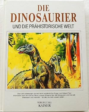 Bild des Verkufers fr Die Dinosaurier und die prhistorische Welt zum Verkauf von Peter-Sodann-Bibliothek eG