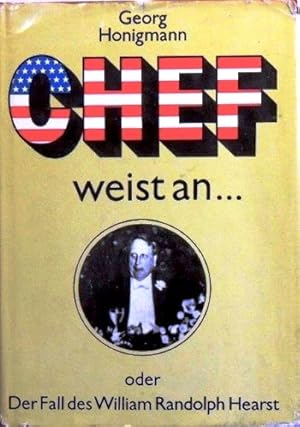 Imagen del vendedor de Chef weist an. oder der Fall des William Randolph Hearst a la venta por Peter-Sodann-Bibliothek eG