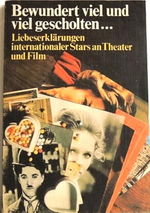 Bewundert viel und viel gescholten . Liebeserklärungen internationaler Stars an Theater und Film;