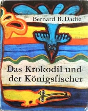 Seller image for Das Krokodil und der Knigsfischer; for sale by Peter-Sodann-Bibliothek eG