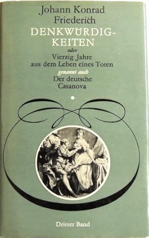 Seller image for Denkwrdigkeiten oder Vierzig Jahre aus dem Leben eines Toten, gennant auch 'der deutsche Casanova'; Dritter Band for sale by Peter-Sodann-Bibliothek eG