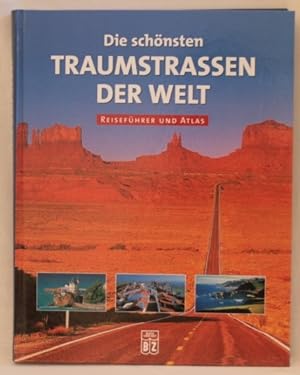 Seller image for Die schnsten Traumstrassen der Welt Reisefhrer und Atlas for sale by Peter-Sodann-Bibliothek eG