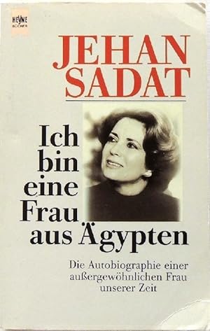 Bild des Verkufers fr Ich bin eine Frau aus gypten; Die Autobiographie einer auergewhnlichen Frau unserer Zeit; zum Verkauf von Peter-Sodann-Bibliothek eG