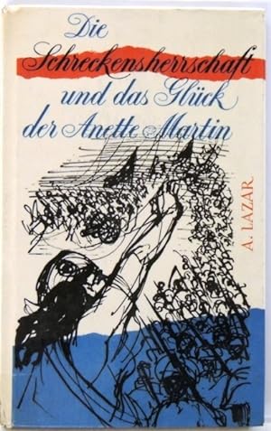 Imagen del vendedor de Die Schreckensherrschaft und das Glck der Anette Martin a la venta por Peter-Sodann-Bibliothek eG