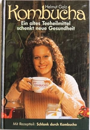 Bild des Verkufers fr Kombucha ein altes Teeheilmittel schenkt neue Gesundheit zum Verkauf von Peter-Sodann-Bibliothek eG
