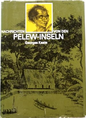 Imagen del vendedor de Nachrichten von den Pelew-Inseln in der Westgegend des Stillen Ozeans a la venta por Peter-Sodann-Bibliothek eG