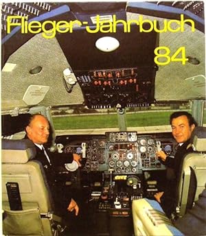 Flieger-Jahrbuch 1984; Eine internationale Umschau der Luft- und Raumfahrt;