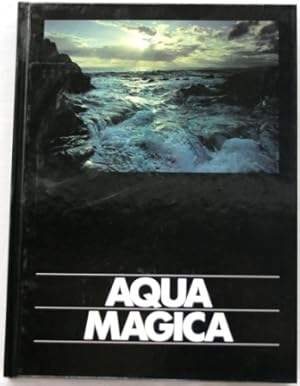Bild des Verkufers fr Aqua Magica Treue zur Natur zum Verkauf von Peter-Sodann-Bibliothek eG