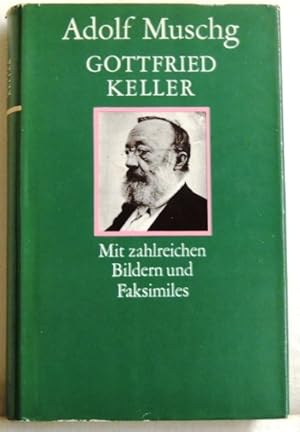 Gottfried Keller Ein literarisches Portrait mit zahlreichen Bildern und Faksimiles