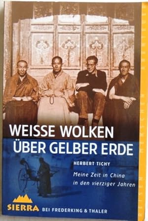 Image du vendeur pour Weisse Wolken ber gelber Erde; Meine Zeit in China in den vierziger Jahren; mis en vente par Peter-Sodann-Bibliothek eG