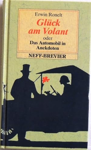 Image du vendeur pour Glck am Volant oder Das Automobil in Anektoden mis en vente par Peter-Sodann-Bibliothek eG