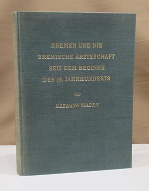 Bild des Verkufers fr Bremen und die bremische rzteschaft seit dem Beginne des 19. Jahrhunderts. Eine gesundheitsgeschichtliche Studie. Herausgegeben vom rztlichen Verein Bremen zur Feier seines hundertjhrigen Bestehens Januar 1932. zum Verkauf von Dieter Eckert