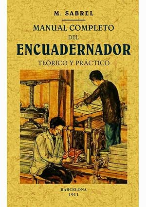 Imagen del vendedor de MANUAL COMPLETO DEL ENCUADERNADOR TEORICO Y PRACTICO a la venta por TERAN LIBROS