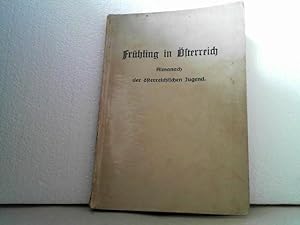 Frühling in Österreich. - Ein österreichischer Almanach. - Herausgegeben im Auftrage der "Großöst...