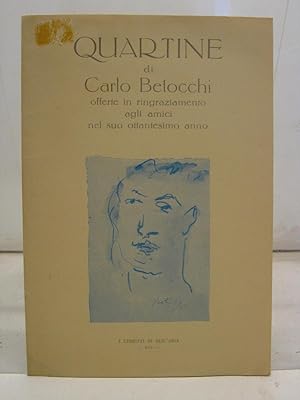 Quartine di Carlo Betocchi offerte in ringraziamento agli amici nel suo ottantesimo anno, I libre...