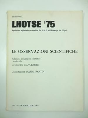 Lhotse '75. Spedizione alpinistico - scientifica del C.A.I. all'Himalaya del Nepal. Le osservazio...