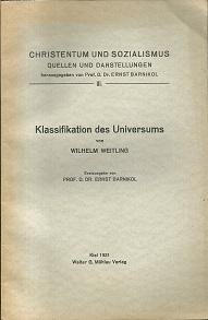 Bild des Verkufers fr Klassifikation des Universums. Eine frhsozialistische Weltanschauung. Nebst Anhngen: Weitlings "Adrebuch" und Hamburger Versammlungsreden. Erstausgabe von Ernst Barnikol. zum Verkauf von Antiquariat Axel Kurta