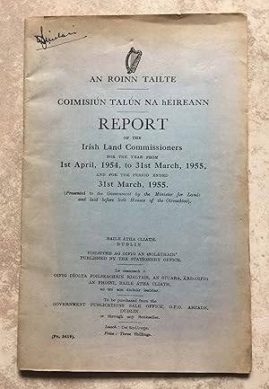 Report of the Irish Land Commissioners for the Year from 1st April, 1954 to 31st March, 1955, and...