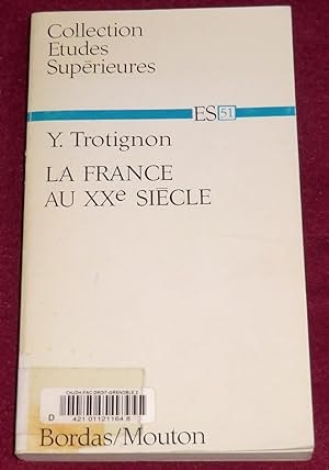 Immagine del venditore per LA FRANCE AU XXe SIECLE venduto da LE BOUQUINISTE