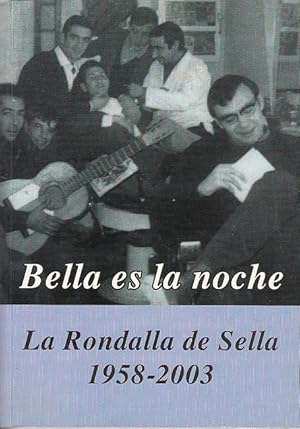 Immagine del venditore per BELLA ES LA NOCHE. LA RONDALLA DE SELLA 1958-2003 venduto da Librera Vobiscum