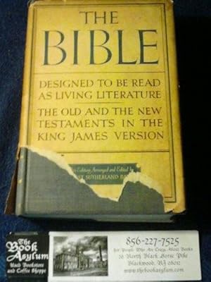 The Bible Designed to be read as Living literature The old and New Testaments in the King James V...