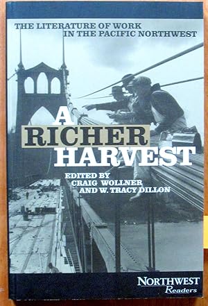 Bild des Verkufers fr A Richer Harvest. an Anthology of Work in the Pacific Northwest zum Verkauf von Ken Jackson
