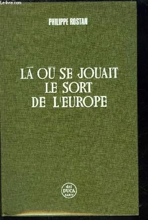 Bild des Verkufers fr LA OU SE JOUAIT LE SORT DE L EUROPE zum Verkauf von Le-Livre
