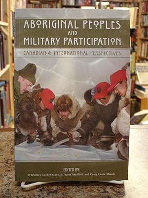 Seller image for Aboriginal Peoples and Military Participation: Canadian and International Perspectives for sale by The Merrickville Book Emporium