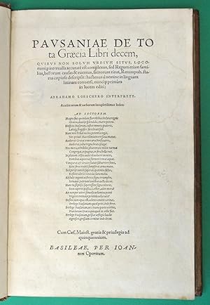 Pausaniae de tota Graecia libri decem, quibus non solum urbium situs, locorumque interualla accur...