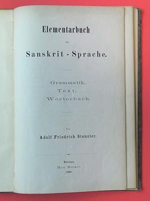 Bild des Verkufers fr Elementarbuch der Sanskrit - Sprache. Grammatik, Text, Wrterbuch, von Adolf Friedrich Stenzler. zum Verkauf von Andarto B.