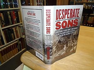 Desperate Sons: Samuel Adams, Patrick Henry, John Hancock, and the Secret Bands of Radicals Who L...