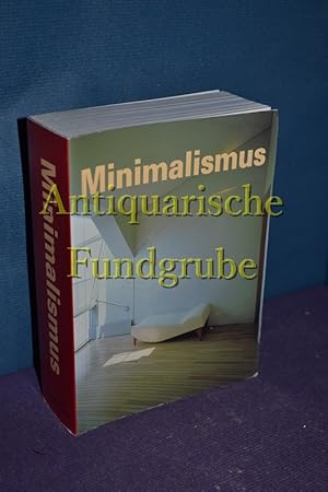 Seller image for Minimalismus: Klare Form, klare Konzepte for sale by Antiquarische Fundgrube e.U.