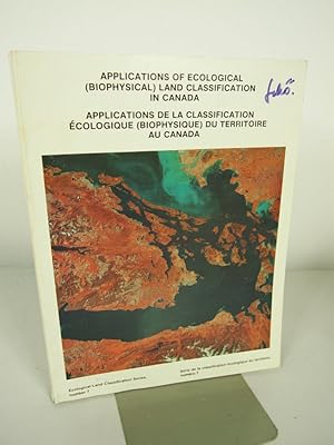 Bild des Verkufers fr Applications of ecological (biophysical) land classification in Canada : proceedings of the second meeting = Applications de la classification ecologique (biophysique) du territoire au Canada : compte rendue de la deuxieme reunion / Canada Committee on Ecological (Biophysical) Land Classification, 4-7 April, 1978, Victoria, British Columbia Ecological land classification series; 7. zum Verkauf von Antiquariat Bookfarm