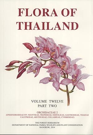 Seller image for Flora of Thailand, Volume 12, Part 2: Orchidaceae 2 (Epidendroidee P.P. : Neottieae, Tropidieae, Nervilieae, Gastrodieae, Thaieae, Calypsoeae, Arethuseae, Collabieae, Cymbidieae) for sale by Masalai Press