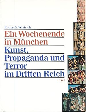 Imagen del vendedor de Ein Wochenende in Mnchen. Kunst, Propaganda und Terror im Dritten Reich. Berater: Luke Holland. Aus dem Engl. von Vladimir Delavre. a la venta por Fundus-Online GbR Borkert Schwarz Zerfa