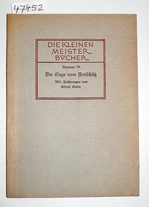 Die Sage vom Freischütz. Mit Zeichnungen von Alfred Kubin. (Die kleinen Bücher Nr. 70).