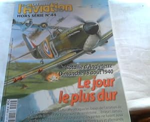 Le Fana l Aviation hors Serie No. 44 / Bataille d Angleterre Dimanche 18 aout 1940 - Le jour le p...