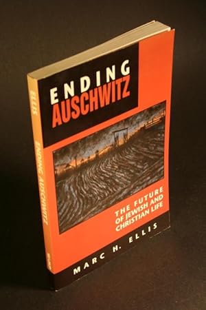 Seller image for Ending Auschwitz. The future of Jewish and Christian life. for sale by Steven Wolfe Books