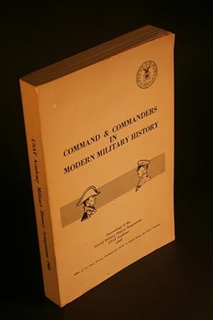 Bild des Verkufers fr Command and commanders in modern warfare. Proceedings of the Second Military History Symposium, U.S. Air Force Academy, 2-3 May, 1968. zum Verkauf von Steven Wolfe Books