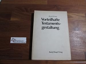 Image du vendeur pour Vorteilhafte Testamentsgestaltung : Ein Wegweiser f.d. Unternehmer u.d. Privatmann. ; Karl Wolfgang Kirmse mis en vente par Antiquariat im Kaiserviertel | Wimbauer Buchversand