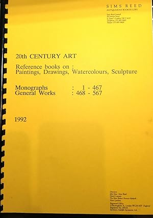 Seller image for 20th Century Art. Reference Books on : Paintings, Drawings, Watercolors, Sculpture. Includes Monographs and General Works. Sims Reed Antiquarian Booksellers Catalogue, 1992 for sale by Epilonian Books