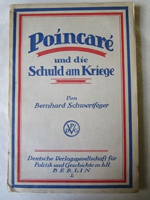 Poincaré und die Schuld am Kriege. Nach Pincarés Vorträgen in der "Société des Conférences"