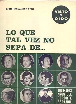 Imagen del vendedor de VISTO Y OIDO / LO QUE TAL VEZ NO SEPA DE / 1968 -1972, AOS DEL DEPORTE ESPAOL a la venta por Libreria 7 Soles
