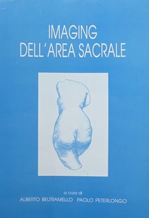 Seller image for Imaging dell'area sacrale.: Atti del Convegno Sacro e dintorni: rendez-vous radiologico-clinico tenuto a Riva del Garda nel 1994. for sale by Studio Bibliografico Adige