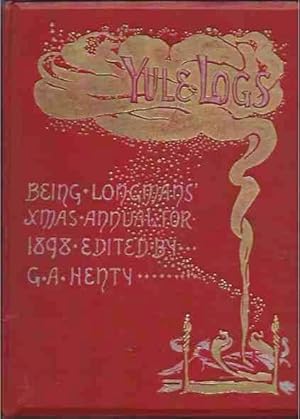 Bild des Verkufers fr Yule Logs__Longman's Christmas Annual for 1898; with Sixty-one Illustrations zum Verkauf von San Francisco Book Company